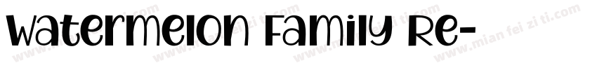 Watermelon Family Re字体转换
